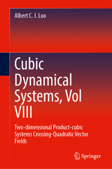 Hardcover Two-Dimensional Product-Cubic Systems, Vol. IV: Crossing-Quadratic Vector Fields Book