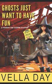 Paperback Ghosts Just Want To Have Fun: A Witch's Cove Whodunit Book