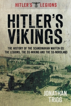 Paperback Hitler's Vikings: The History of the Scandinavian Waffen-Ss: The Legions, the Ss-Wiking and the Ss-Nordland Book