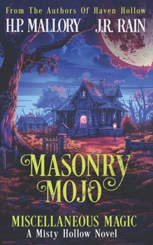 Masonry Mojo: A Paranormal Women's Fiction Novel: (Miscellaneous Magic) (Misty Hollow)