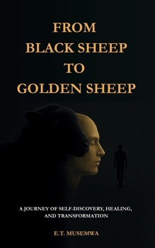 From Black Sheep To Golden Sheep: A Journey of Self-Discovery, Healing, and Transformation