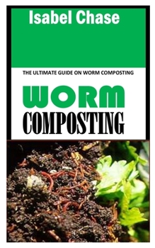 Paperback Worm Composting: The Ultimate Guide on Worm Composting Book