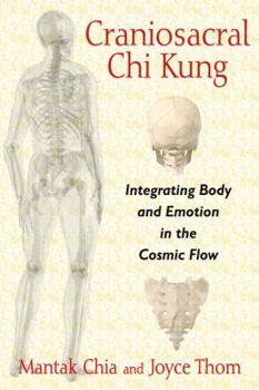 Paperback Craniosacral CHI Kung: Integrating Body and Emotion in the Cosmic Flow Book