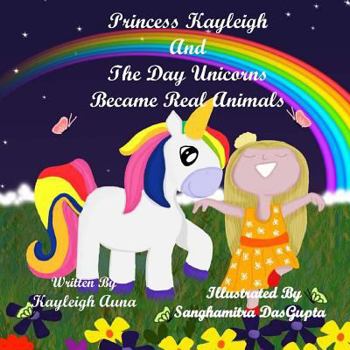 Paperback Princess Kayleigh: The Day Unicorns Became Real Animals Book