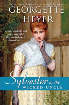 Sylvester, or The Wicked Uncle - Book #17 of the Regency Romances