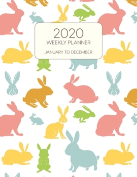 Paperback 2020 Weekly Planner January to December: Dated With To Do Notes And Inspirational Quotes - Candy-Colored-Rabbits Book