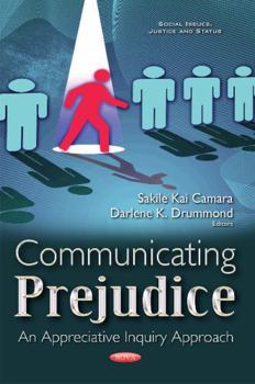 Paperback Communicating Prejudice: An Appreciative Inquiry Approach (Social Issues, Justice and Status) Book