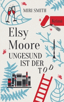 Paperback Elsy Moore: Ungesund ist der Tod [German] Book