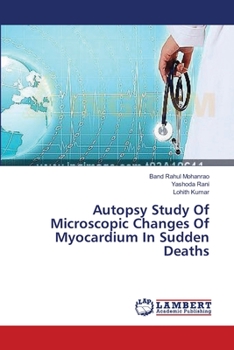 Paperback Autopsy Study Of Microscopic Changes Of Myocardium In Sudden Deaths Book