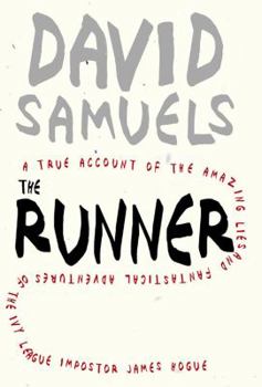 Hardcover The Runner: A True Account of the Amazing Lies and Fantastical Adventures of the Ivy League Impostor James Hogue Book