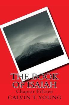 Paperback The Book Of Isaiah: Chapter Fifteen Book