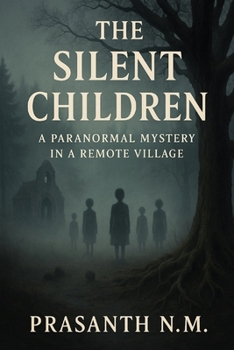 Paperback The Silent Children: A Paranormal Mystery in a Remote Village Book