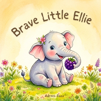 Brave Little Ellie: A Children's Picture Book About Self-Acceptance, Confidence, and Unique Differences