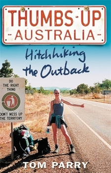 Paperback Thumbs Up Australia: Hitchhiking the Outback Book