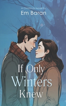 Paperback If Only Winters Knew: Christmas Romance With A Twist Book