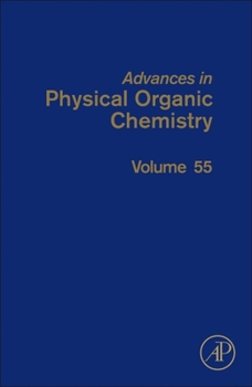 Hardcover Advances in Physical Organic Chemistry: Volume 55 Book