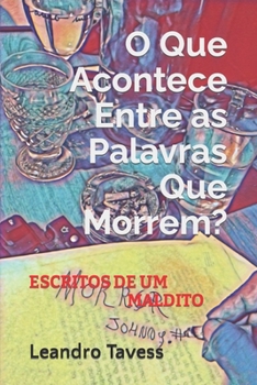 Paperback O que acontece entre as palavras que morrem?: Um romance de Leandro Tavess [Portuguese] Book