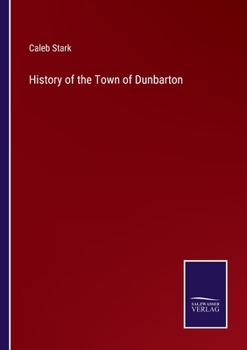 Paperback History of the Town of Dunbarton Book