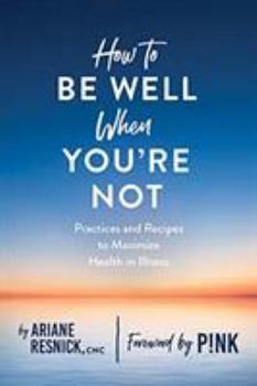 Paperback How to Be Well When You're Not Book