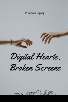 Paperback Digital Hearts, Broken Screens Book