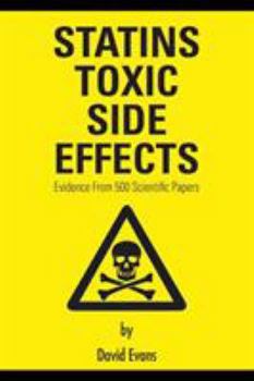 Statins Toxic Side Effects: Evidence from 500 scientific papers (Cholesterol)
