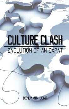 Hardcover Culture Clash: Evolution of an Expat Book