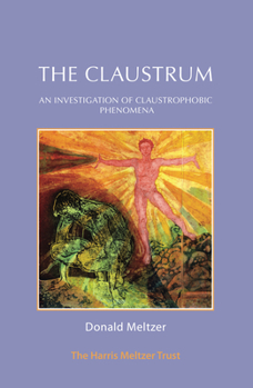 Paperback The Claustrum: An Investigation of Claustrophobic Phenomena Book