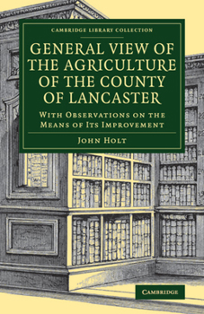 Paperback General View of the Agriculture of the County of Lancaster: With Observations on the Means of Its Improvement Book