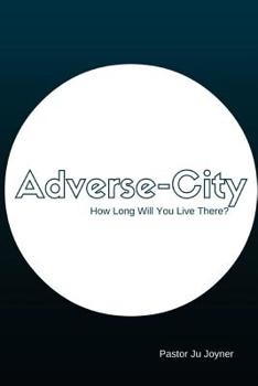 Paperback Adverse-city: How Long Are You Going to Stay There? Book