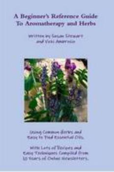 Paperback A Beginner’s Reference Guide To Aromatherapy and Herbs Book