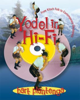 Paperback Yodel in Hi-Fi: From Kitsch Folk to Contemporary Electronica Book