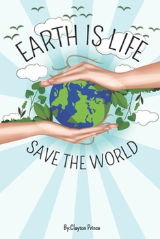 Paperback Earth is Life: Save the World Book