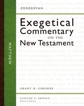 Matthew (Zondervan Exegetical Commentary on the New Testament) - Book #1 of the Zondervan Exegetical Commentary on The New Testament
