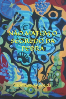 Paperback Não Matem O Segredo Da Pedra [Portuguese] Book