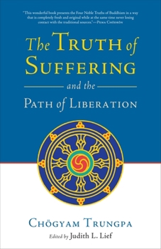 Paperback The Truth of Suffering and the Path of Liberation Book