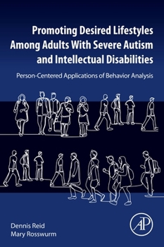 Paperback Promoting Desired Lifestyles Among Adults with Severe Autism and Intellectual Disabilities: Person-Centered Applications of Behavior Analysis Book