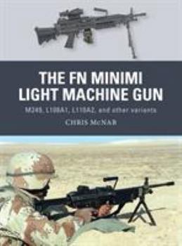 Paperback The FN Minimi Light Machine Gun: M249, L108a1, L110a2, and Other Variants Book