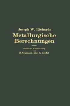 Paperback Metallurgische Berechnungen: Praktische Anwendung Thermochemischer Rechenweise Für Zwecke Der Feuerungskunde, Der Metallurgie Des Eisens Und Andere [German] Book