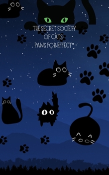 The Secret Society of Cats: Paws for Effect