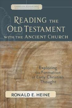 Paperback Reading the Old Testament with the Ancient Church: Exploring the Formation of Early Christian Thought Book