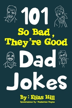 Paperback 101 So Bad, They're Good Dad Jokes Book