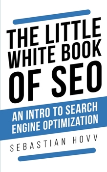 Paperback The Little White Book of SEO: An Intro To Search Engine Optimization Book