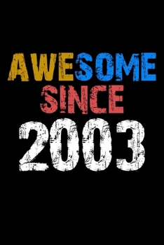 Awesome since 2003  Notebook Birthday Gift: Lined Notebook / Journal Gift, 110 Pages, 6x9, Soft Cover, Matte Finish