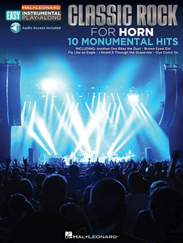 Paperback Classic Rock - 10 Monumental Hits: Horn Easy Instrumental Play-Along Book with Online Audio Tracks Book