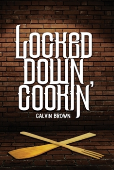 Paperback Locked Down Cookin' Book