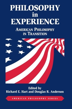 Philosophy in Experience: American Philosophy in Transition (American Philosophy Series, No 4) - Book  of the American Philosophy