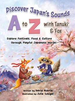 Discover Japan's Sounds A to Z with Tanuki & Fox: Explore Festivals, Food & Culture through Playful Japanese Words!