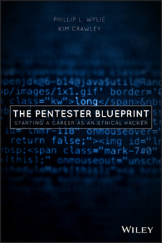 Paperback The Pentester Blueprint: Starting a Career as an Ethical Hacker Book