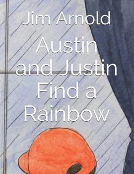 Paperback Austin and Justin Find a Rainbow Book