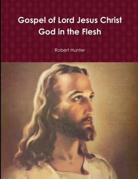 Paperback Gospel of Lord Jesus Christ God in the Flesh [Large Print] Book